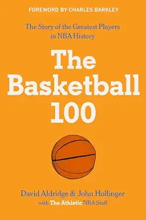 The Basketball 100 An Epic Basketball History with In-Depth Player Profiles, Celebrate the Games Greatest Players Sports series, 2 Hardcover November 26, 2024