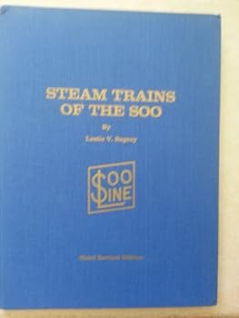 Unknown Binding Steam Trains Of The Soo (3rd Revised Edition) Book