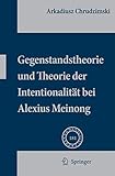 Gegenstandstheorie und Theorie der Intentionalität bei Alexius Meinong (Phaenomenologica, 181) (German Edition)
