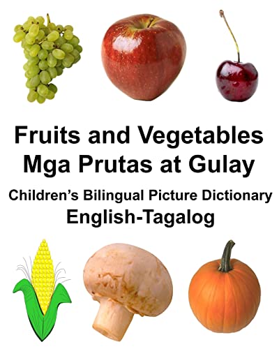 English-Tagalog Fruits and Vegetables/Mga Prutas at Gulay Children’s Bilingual Picture Dictionary (FreeBilingualBooks.com)