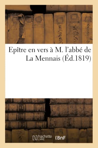 Epître En Vers À M. l'Abbé de la Mennais (French Edition)