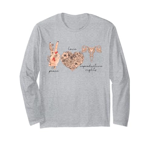 Women's Peace Love Reproductive Rights March Pro Choice Long Sleeve T-Shirt