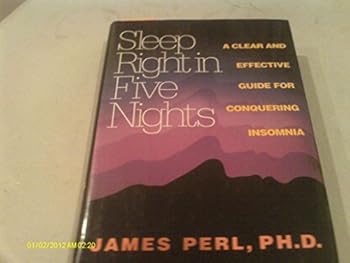 Sleep Right in Five Nights: A Clear and Effective Guide for Conquering Insomnia