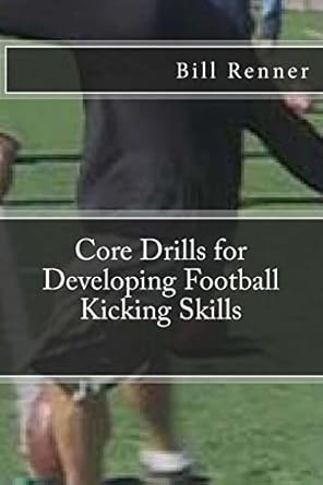 Buy Core Drills for Developing Football Kicking Skills Book Online at