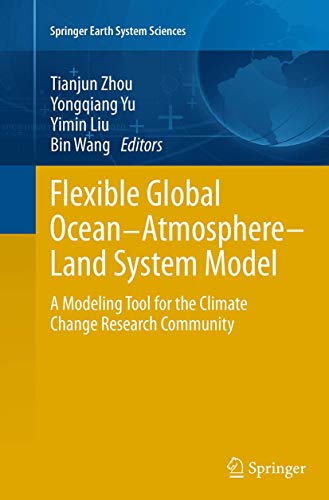 Flexible Global Ocean-Atmosphere-Land System Model: A Modeling Tool for the Climate Change Research Community (Springer Earth System Sciences)