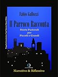 Il parroco racconta: Storie pastorali per piccoli e grandi (Italian Edition)