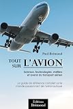 Tout sur l'aviation: Science, technologies, métiers et avenir du transport aérien