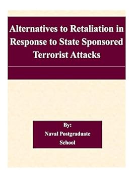Paperback Alternatives to Retaliation in Response to State Sponsored Terrorist Attacks Book