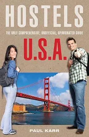 Hostels U.S.A.: The Only Comprehensive, Unofficial, Opinionated Guide (Hostels Series)