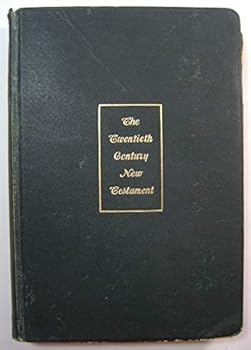 Unknown Binding The Twentieth Century New Testament Complete in One Volume Book
