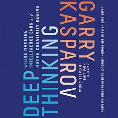Deep Thinking Audiobook By Garry Kasparov, Mig Greengard cover art