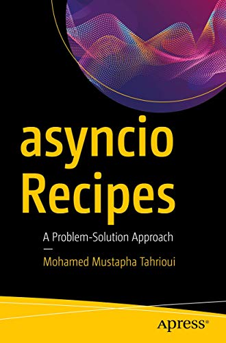 Asyncio Recipes: A Problem-Solution Approach view 2