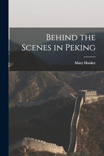 Behind the Scenes in Peking