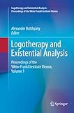  Logotherapy and Existential Analysis: Proceedings of the Viktor Frankl Institute Vienna, Volume 1