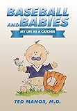 Baseball and Babies: My Life As a Catcher