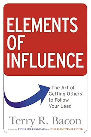 Elements of Influence: The Art of Getting Others to Follow Your Lead Elements of Influence: The Art of Getting Others to Follow Your Lead book cover
