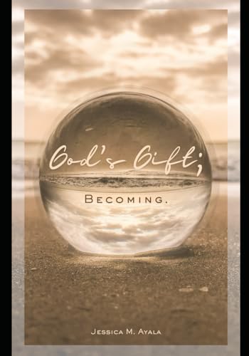 God's Gift; Becoming.