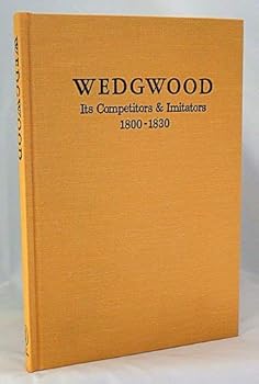 Hardcover Wedgwood: Its Competitors & Imitators, 1800-1830 Book