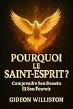sainte croix cpnv  POURQUOI LE SAINT-ESPRIT ?: Comprendre Son Dessein Et Son Pouvoir
