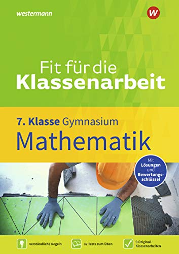Fit für die Klassenarbeit - Gymnasium: Klassenarbeitstrainer Mathematik 7 (Fit für die Klassenarbeit: Klassenarbeitstraining für das Gymnasium)