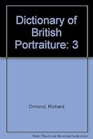 Dictionary of British Portraiture: Volume 1.  The Middle Ages to the Early Georgians: Historical figures born before 1700.  Comp. by Dr. Adriana Davies. 0195201809 Book Cover