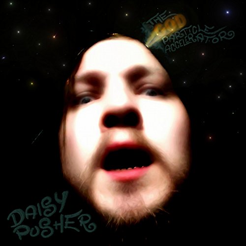 Play The God Particle Accelerator by Daisy Pusher on Amazon Music