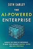 AI-Powered Enterprise: Harness the Power of Ontologies to Make Your Business Smarter, Faster, and More Profitable