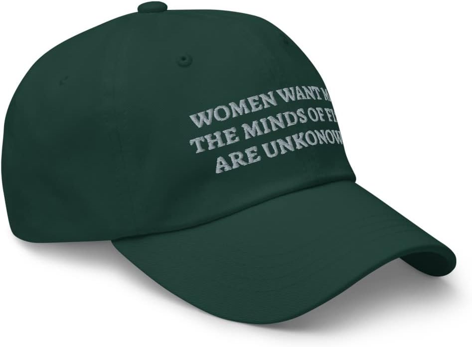 Women Want Me The Minds of Fish are Unknowable Hat (Embroidered Dad hat)