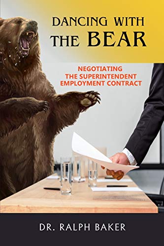 DANCING WITH THE BEAR: Negotiating the Superintendent Employment Contract