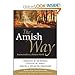 Donald B. Kraybill ,Steven M. Nolt , David L. Weaver-Zercher'sThe Amish Way: Patient Faith in a Perilous World [Hardcover](2010)