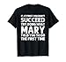 Mary Name Personalized Birthday Funny Christmas Joke T-Shirt