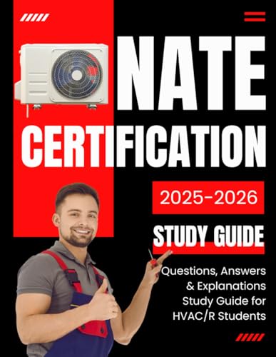 NATE Certification Prep 2025-2026: Questions, Answers & Explanations Study Guide for HVAC/R Students