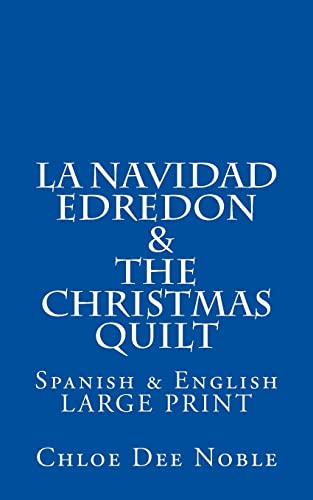 "La Navidad Edredon" & "The Christmas Quilt": Bilingual Spanish & English Large Print (Spanish Edition)