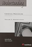 Understanding Criminal Procedure Volume Two, Adjudication