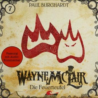 Wayne McLair, Folge 7: Die Feuerteufel (Fassung mit Audio-Kommentar) - Paul Burghardt Podcast Por  arte de portada