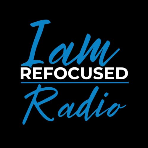 『I Am Refocused Podcast』のカバーアート