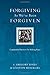 Forgiving As We've Been Forgiven: Community Practices for Making Peace (Resources for Reconciliation)