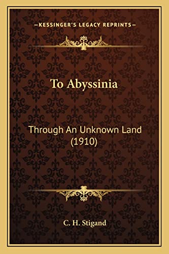 To Abyssinia: Through An Unknown Land (1910)
