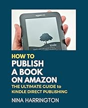 HOW TO PUBLISH A BOOK ON AMAZON: The Ultimate Guid