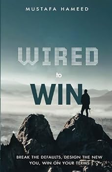 Hardcover Wired To Win: Breaking the Defaults, Design the New You, Win on Your Terms Book