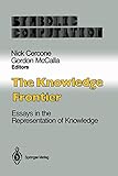 cercon ht disc  The Knowledge Frontier: Essays in the Representation of Knowledge (Symbolic Computation)