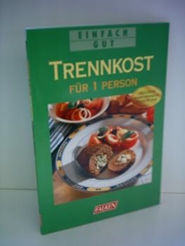 Paperback Trennkost für 1 Person. Einfach gut. [German] Book
