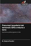  Precursori ionosferici dei terremoti: GPS e misure a terra: Studi sismo-elettromagnetici in India