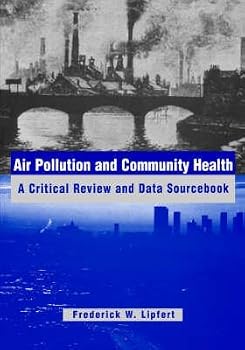 Air Pollution and Community Health: A Critical Review and Data Sourcebook (Industrial Health & Safety)