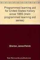 Programmed learning aid for United States history since 1865 (Irwin programmed learning aid series) 0256012741 Book Cover