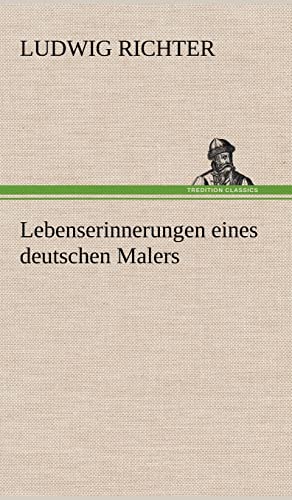Lebenserinnerungen Eines Deutschen Malers (German Edition)
