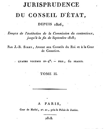 Jurisprudence du Conseil d'état, Depuis 1806, Époque de l'Institution de la Commission du Contentieux, Jusqu'à la Fin de Septembre 1818 - Tome II
