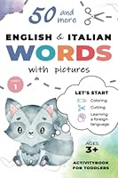 50+ Easy English Italian Words with Pictures! Coloring, Cutting and Learning Activitybook for Toddlers:: Let's Learn Scissor Skills and First Animals, ... Toys and Much More for Kids Ages 3+ Part 1 B0BSJLKGT5 Book Cover