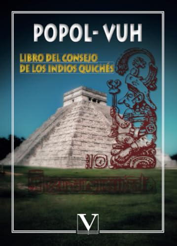 Popol-Vuh: Libro del consejo de los indios quichés