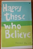 Happy those who Believe B004H7FFDE Book Cover